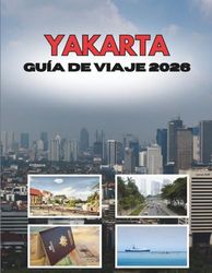 YAKARTA GUÍA DE VIAJE 2026