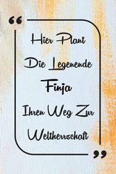 Hier Plant Die Legenende Finja Ihren Weg Zur Weltherrschaft: Gefüttert Notizbuch mit personalisiertem Vornamen Finja