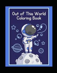Out of This World Coloring Book