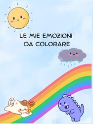LE MIE EMOZIONI DA COLORARE: Libro da colorare kawaii per bambini con 20 emozioni illustrate – Età 4-8