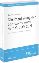 Die Regulierung der Sportwette unter dem GlüStV 2021: Eine unions- und verfassungsrechtliche Untersuchung