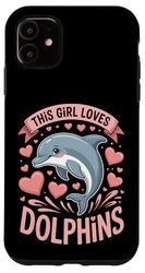 Dolphins Girl Funny Dolphin Case for iPhone 11
