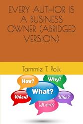 EVERY AUTHOR IS A BUSINESS OWNER (ABRIDGED VERSION)