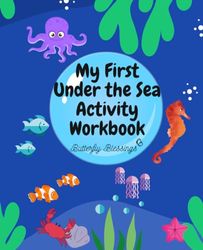 My First Under the Sea Activity Workbook: preschool - 6yrs old