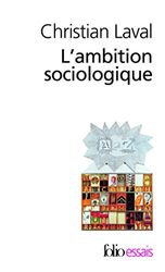 L'ambition sociologique: Saint-Simon, Comte, Tocqueville, Marx, Durkheim, Weber