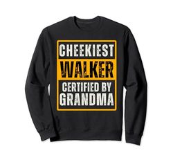 Cheekiest Walker Certified by Grandma Family Funny Sudadera