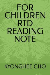 FOR CHILDREN RTD READING NOTE