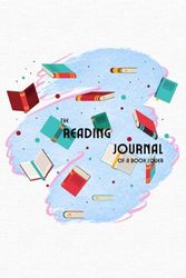 The Reading Journal of a Book Lover: Log 100 Reviews & Thoughts | 209 pages, 6" x 9", White Matte Cover