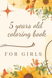 5 years old girls coloring book: Drawing book for girls & sketchbook for drawing