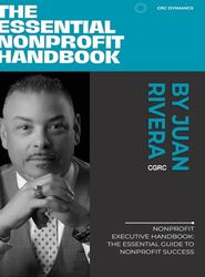 The Essential Nonprofit Handbook: Nonprofit Executive Handbook: The Essential Guide to Nonprofit Success