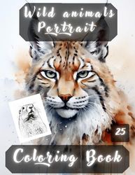 Wild Animals Portrait Coloring Book: Grayscale & Realistic Wild Animals Colouring Book.