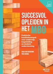 Succesvol opleiden in het MBO: Praktische kwaliteitsaanpak voor onderwijs, begeleiding en studentondersteuning