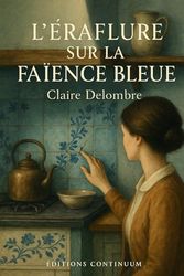 L’Éraflure sur la Faïence Bleue