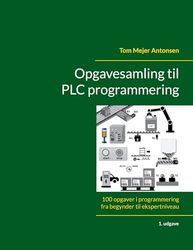 Opgavesamling til PLC programmering: 100 opgaver i programmering fra begynder til ekspertniveau