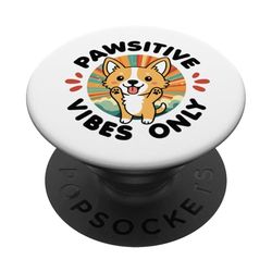 Pawsitive Vibes Only Cute Kawaii Corgi Positive Motivation PopSockets Adhesive PopGrip