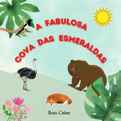 A Fabulosa Cova Das Esmeraldas: Catro amigos moi diversos viven a aventura das súas vidas