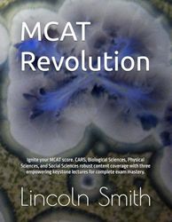 MCAT Revolution: Ignite your MCAT score. CARS, Biological Sciences, Physical Sciences, and Social Sciences full content coverage with three empowering keystone lectures for complete exam mastery.