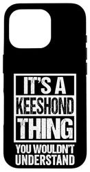 Funny Keeshond Parent Quote Dog Lover Case for iPhone 16 Pro