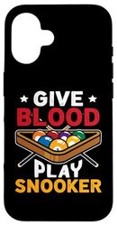 Give Blood - Play Snooker And Billiards Case for iPhone 16