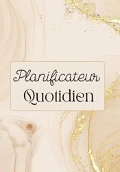 Planificateur Quotidien: Cahier d'Organisation pour Femmes, To-Do List et Suivi Quotidien des Objectifs, Journal pour Productivité et Équilibre au Quotidien