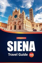 Siena Travel Guide 2025: Exploring Tuscany’s Medieval Treasures, Top Attractions, Local Cuisine, Festivals, and Essential Travel Tips in Italy