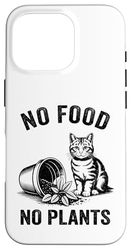 No Food No Plant Cat Lover Plant Kitten Funny Cat Coque pour iPhone 16 Pro