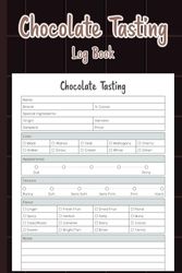 Chocolate Tasting Log Book: Track and Record Details of Chocolate Tasting