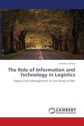 The Role of Information and Technology in Logistics: Supply Chain Management: A Case Study of DHL