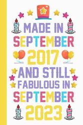 Made in September 2017 and still Fabulous in September 2023: Happy 6th Birthday 6 Years Old Gift Idea for Boys, Girls, Husband, Wife, Mother, Turning 6, Anniversary Present, Card Alternative 2023