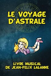 LE VOYAGE D'ASTRALE: Livre musical