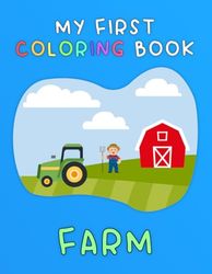 My First Coloring Book Ages 1-4 Farm Things and Animals to Color