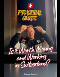 Is it worth moving and working in Switzerland? PRACTICAL GUIDE: By SuperDimy1