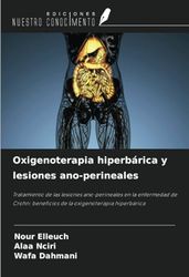 Oxigenoterapia hiperbárica y lesiones ano-perineales: Tratamiento de las lesiones ano-perineales en la enfermedad de Crohn: beneficios de la oxigenoterapia hiperbárica