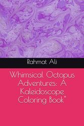 Whimsical Octopus Adventures: A Kaleidoscope Coloring Book"