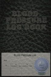 Blood Pressure Log Book - Black: Daily Blood Pressure Log | Keep track of your blood pressure readings over 2 years time | Notebook Size (6" x 9" Inches - 15.24 x 22.86 cm)