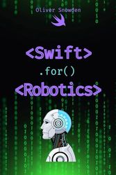 Swift for Robotics: Programming Robots with Swift