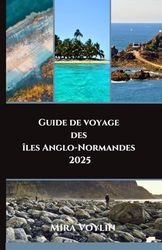 Guide de voyage des îles Anglo-Normandes 2025: Conseils intelligents pour une planification simple et une exploration sans soucis