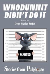 Whodunnit Didn’t Do It: Stories from Pulphouse Fiction Magazine