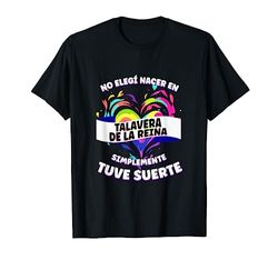 Frase Divertida Para Gente de Talavera De La Reina Camiseta