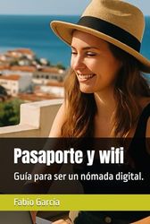 Pasaporte y wifi: Guía para ser un nómada digital.