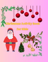 Christmas Activity Book for Kids: Christmas Theme Learning Activity Book With Word Searches, Coloring Pages, Mazes, Spot The Difference, Games Activities Book for Boys and Girls