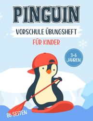 Pinguin Vorschule Übungsheft für Kinder 3-6 Jahren 86 Seiten: Übungsbuch mit Pinguin Schwungübungen für Kinder im Kindergarten und Einschulung - ... Feinmotorik, Logik, Malen Ab 3 Jahren