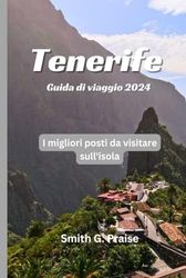 Tenerife Guida di viaggio 2024: I migliori posti da visitare sull'isola