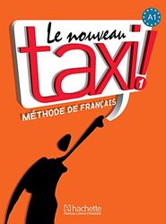 Le Nouveau Taxi! Vol. 1: Méthode de français: FLE TAXI