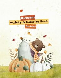 Autumn Activity & Coloring Book for Kids: Coloring Pages, Word Search, Mazes, and More for Fall Fun