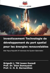 Investissement Technologie de développement du port spatial pour les énergies renouvelables: Biak Papua Republik Of Indonesia And System Diplomation