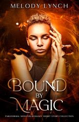Bound By Magic: Monster Paranormal Romance Short Story collection