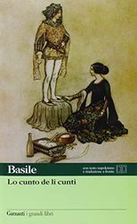 Lo cunto de li cunti. Testo napoletano a fronte (I grandi libri)