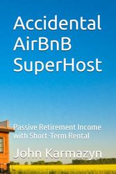 Accidental AirBnB SuperHost: Passive Retirement Income with Short-Term Rental
