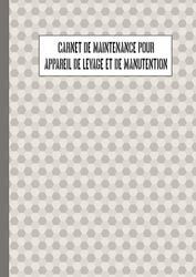 Carnet de Maintenance pour Appareil de Levage et de Manutention